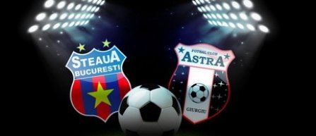 Avancronica meciului Steaua - Astra Giurgiu
